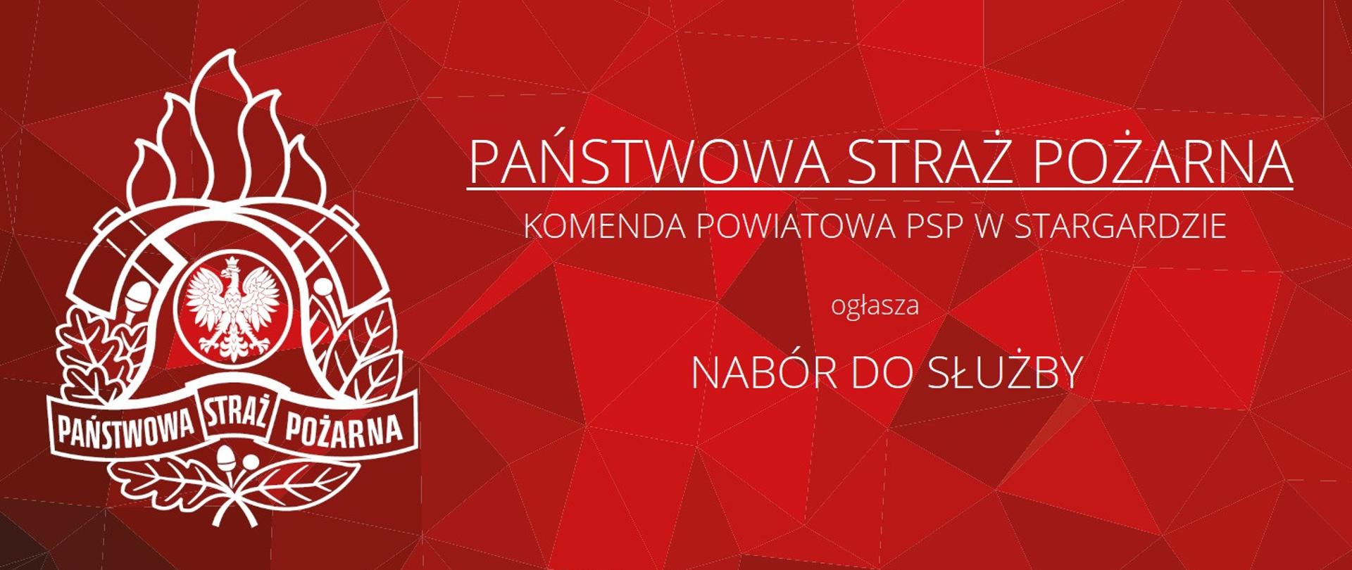 PAŃSTWOWA STRAŻ POŻARNA KOMENDA POWIATOWA PSP W STARGARDZIE ogłasza NABÓR DO SŁUŻBY