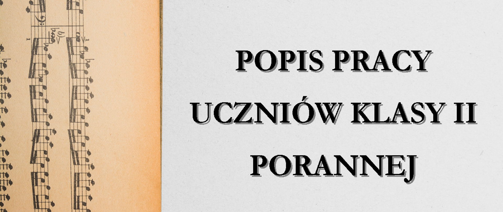 Na plakacie po lewej stronie widać nuty. Po prawej stronie widać tekst: "Popis pracy uczniów klasy drugiej porannej"
