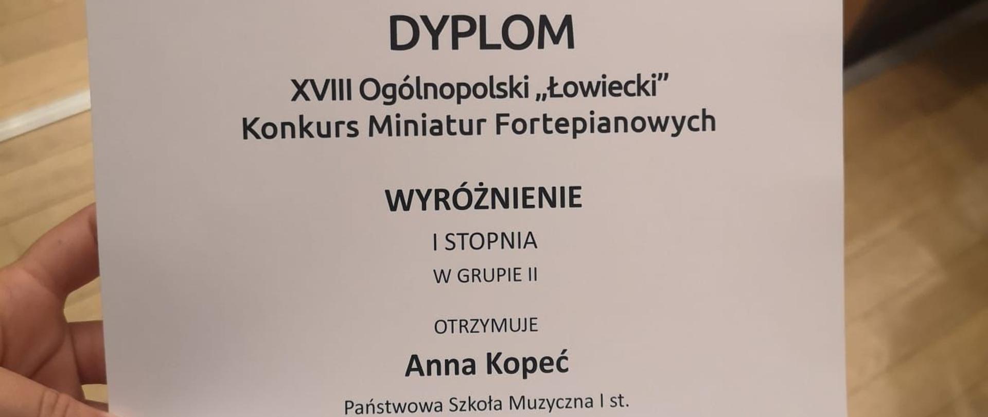 Dyplom na białym tle z wyróżnieniem I stopnia w gr. II dla Anny Kopeć, naucz. A. Bartkiewicz w XVIII Ogólnopolskim Łowieckim Konkursie Miniatur Fortepianowych, który się odbył w dniach 29-30.05.2025 r.