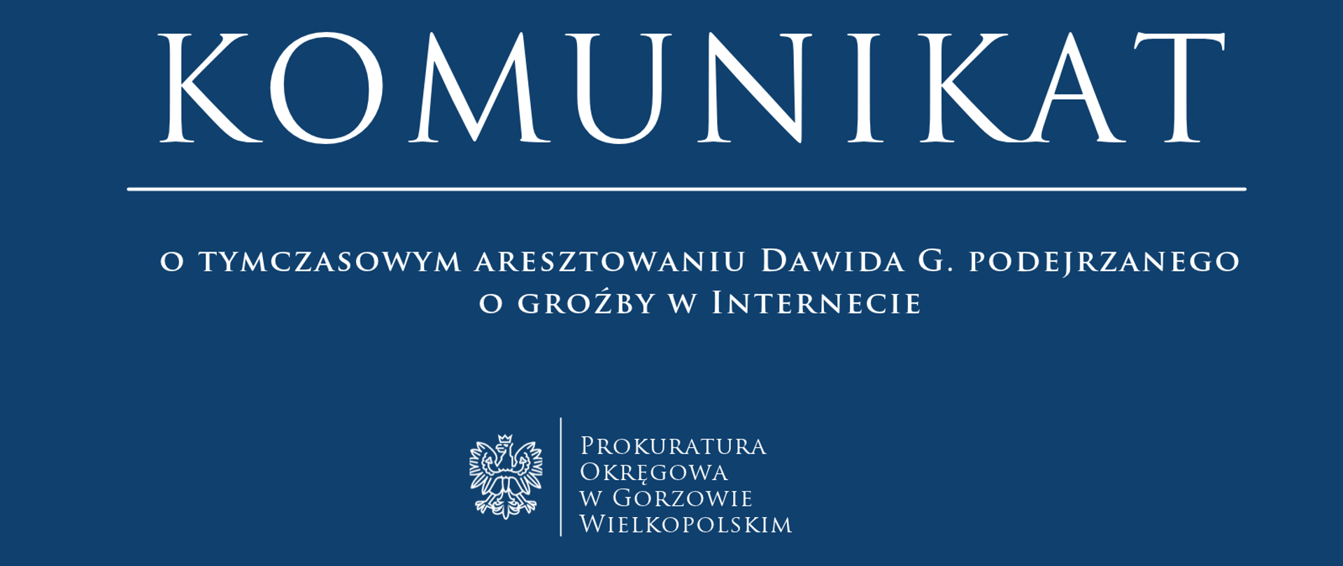 Komunikat o tymczasowym aresztowaniu Dawida G. podejrzanego o groźby w Internecie