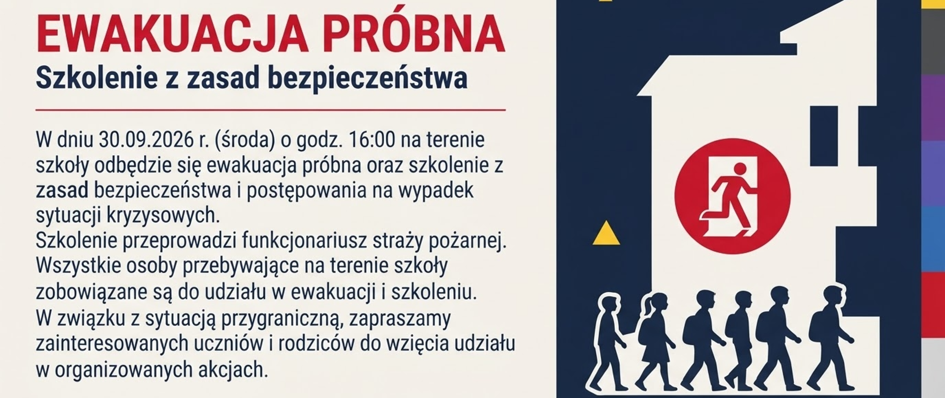 Plakat informacyjny szkoły. Po lewej stronie nagłówek „Ewakuacja próbna – Szkolenie z zasad bezpieczeństwa" oraz treść ogłoszenia o ćwiczeniach 30.09.2026 o godz. 16:00. Po prawej stronie minimalistyczna grafika: sylwetka budynku szkoły, piktogram wyjścia ewakuacyjnego oraz grupa uczniów kierująca się do wyjścia. Kolory: granatowy, czerwony, kremowy. Na dole informacja: „Obecność obowiązkowa, 30.09.2026, godz. 16:00".