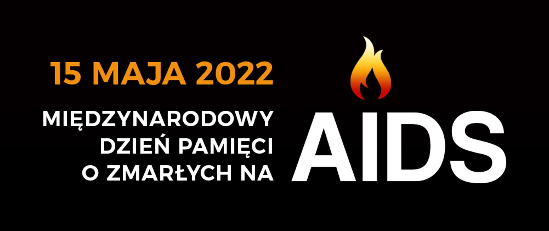 15 maja 2022 - Międzynarodowy Dzień Pamięci o Zmarłych na AIDS