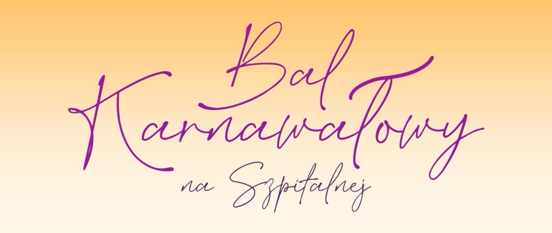 Baner na Bal Karnawałowy na Szpitalnej, pomarańczowe tło, fioletowe litery