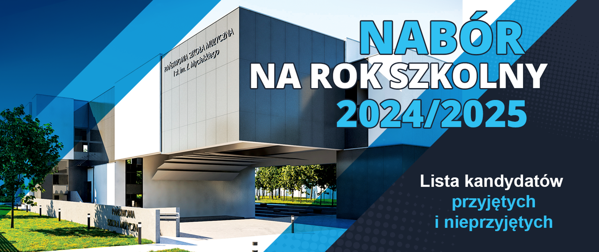 Baner przedstawia zdjęcie budynku szkoły od strony prawego narożnika, na które nałożono pasy w dwóch odcieniach koloru niebieskiego. Po prawej stronie duży niebiesko-biały napis „nabór na rok szkolny 2024/2025”. W prawym dolnym rogu napis "Lista kandydatów przyjętych i nieprzyjętych".