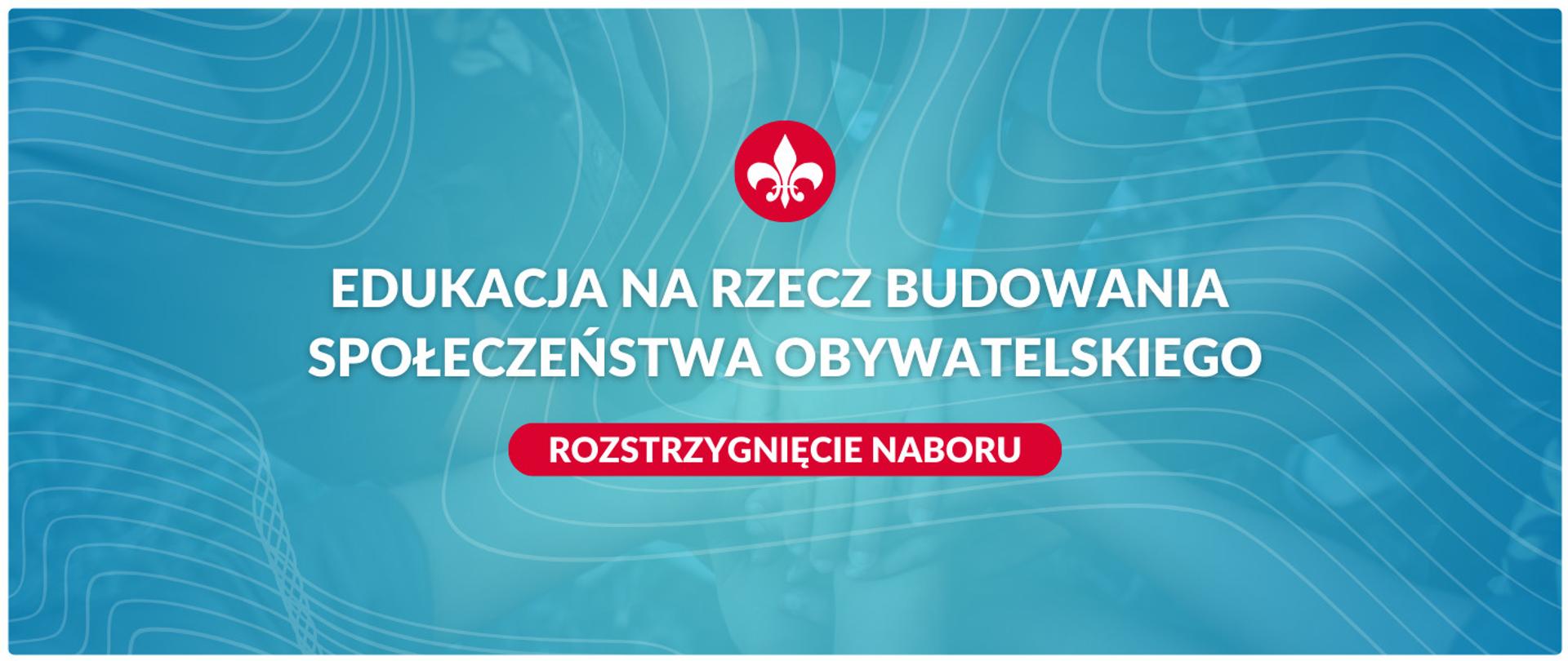 Grafika informacyjna o rozstrzygnięciu naboru do programu "Edukacja na rzecz budowania społeczeństwa obywatelskiego".