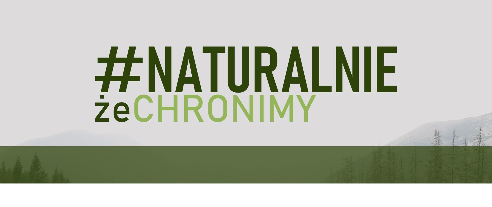 Grafika zawiera w sobie logo wszystkich instytucji zaangażowanych w projekt, tytuł akcji Naturalnie, że chronimy oraz hasło Razem możemy więcej