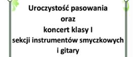 Plakat na białym tle uroczystości pasowania oraz koncertu klasy I sekcja instrumentów smyczkowych i gitary w centralnym miejscu - symbol gitary i skrzypiec.