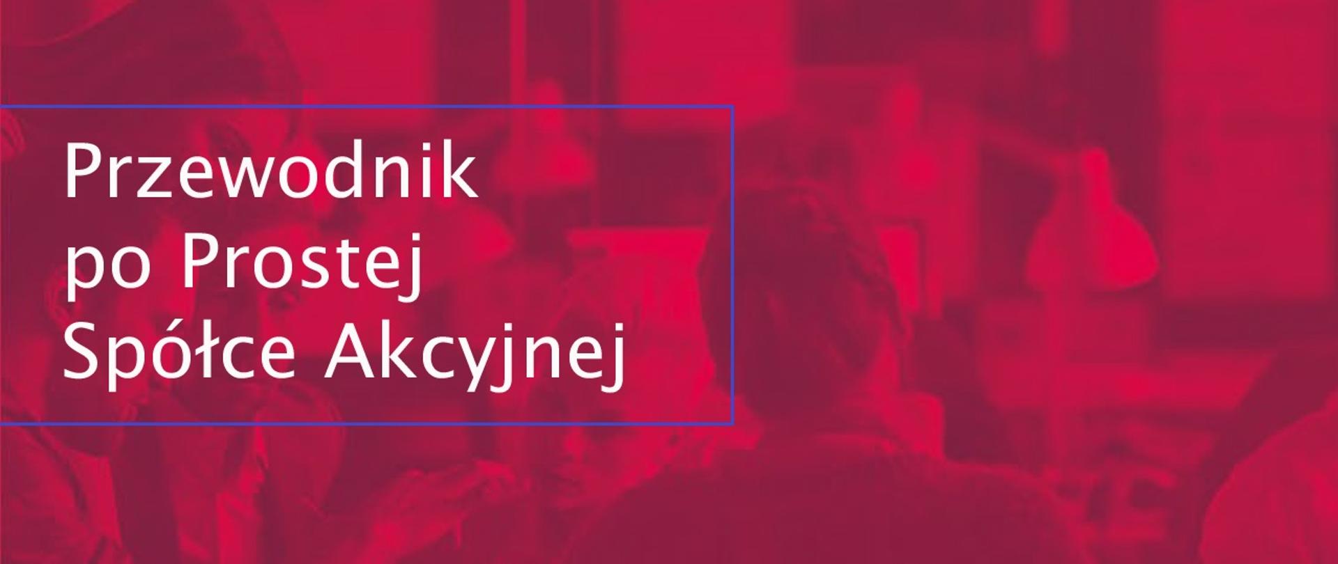 Przewodnik po Prostej Spółce Akcyjnej