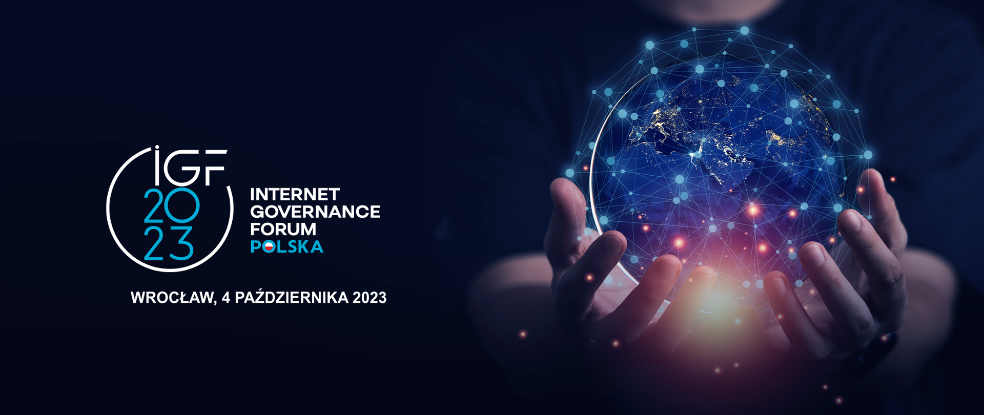 Grafika promująca szczyt IGF Polska 2023. Po prawej stronie dłonie, które trzymają kulę ziemską. Po lewej stronie informacje o miejscu i dacie wydarzenia: Wrocław, 4 października 2023
