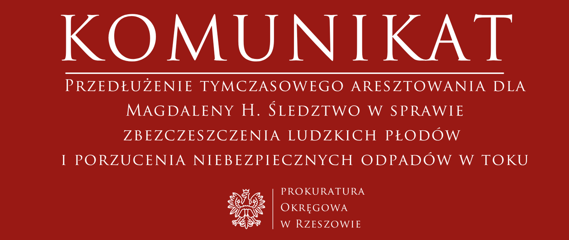 Przedłużenie tymczasowego aresztowania dla Magdaleny H. Śledztwo w sprawie zbezczeszczenia ludzkich płodów i porzucenia niebezpiecznych odpadów w toku