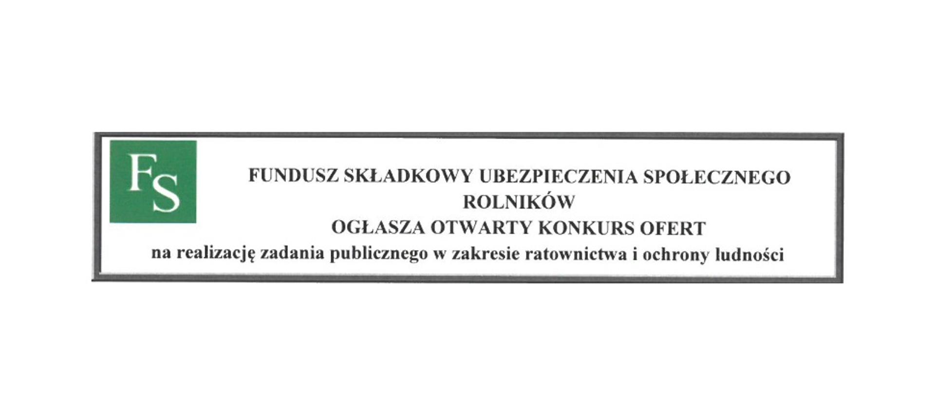 baner z napisem "FUNDUSZ SKŁADKOWY UBEZPIECZENIA SPOŁECZNEGO ROLNIKÓW OGŁASZA OTWARTY KONKURS OFERT na realizację zadania publicznego w zakresie ratownictwa i ochrony ludności
