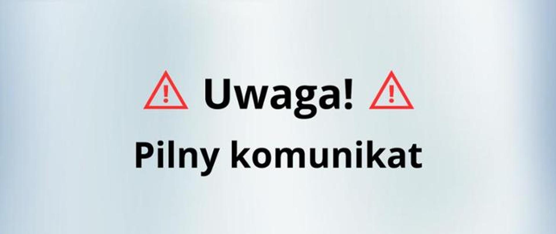 uwaga pilny komunikat