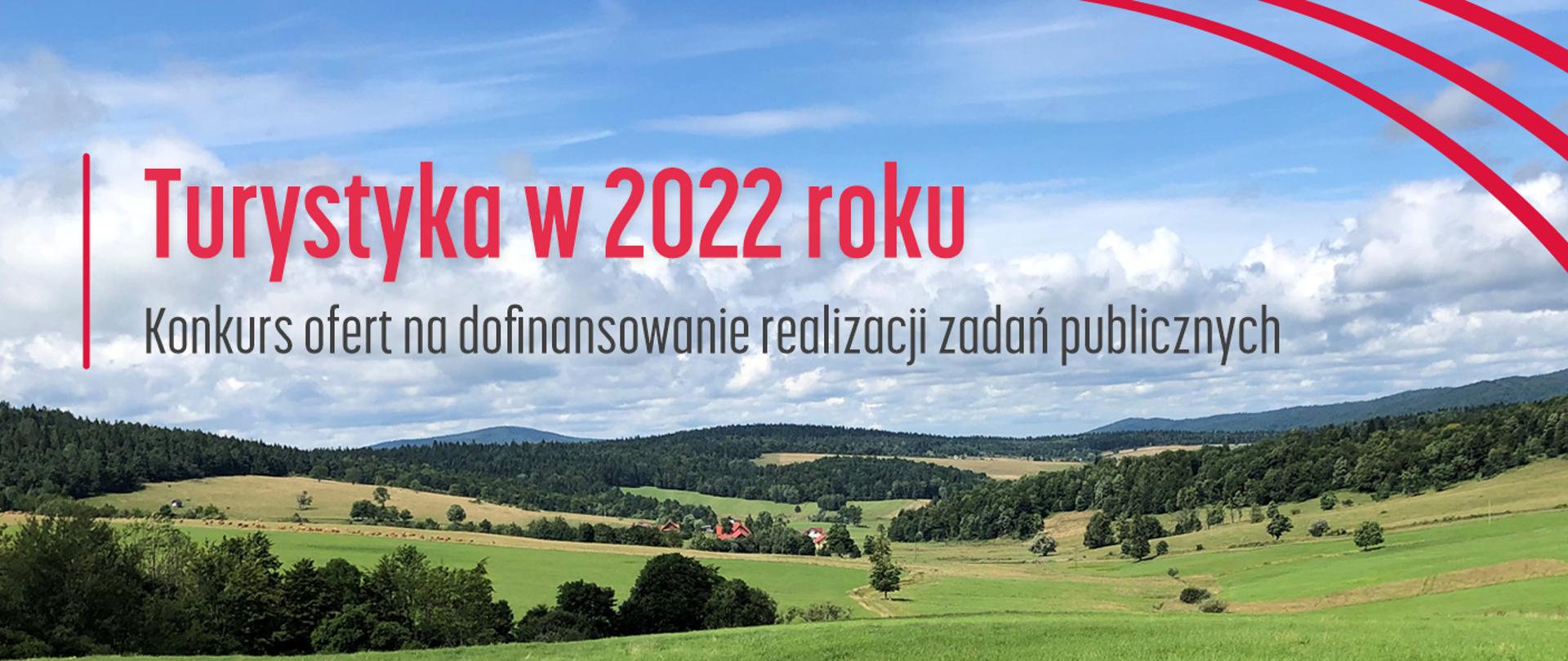 Turystyka w 2022 roku - konkurs ofert na dofinansowanie zadań publicznych