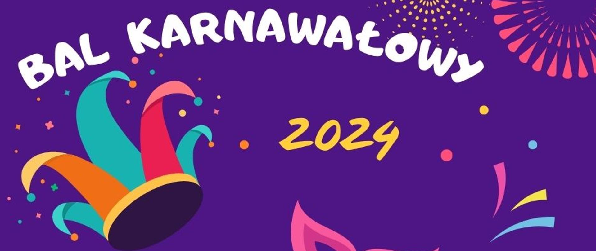 Kolorowy plakat z napisem BAL KARNAWAŁOWY 2024 i ozdobami - maseczka, fajerwerki, czapeczka zabawowa