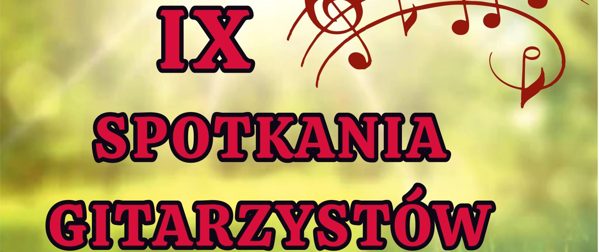 Grafika przedstawia gitarę na zielonym tle
z informacją , że 24 marca 2023 r. o godzinie 15.30 odbędą się
IX Spotkania Gitarzystów.
