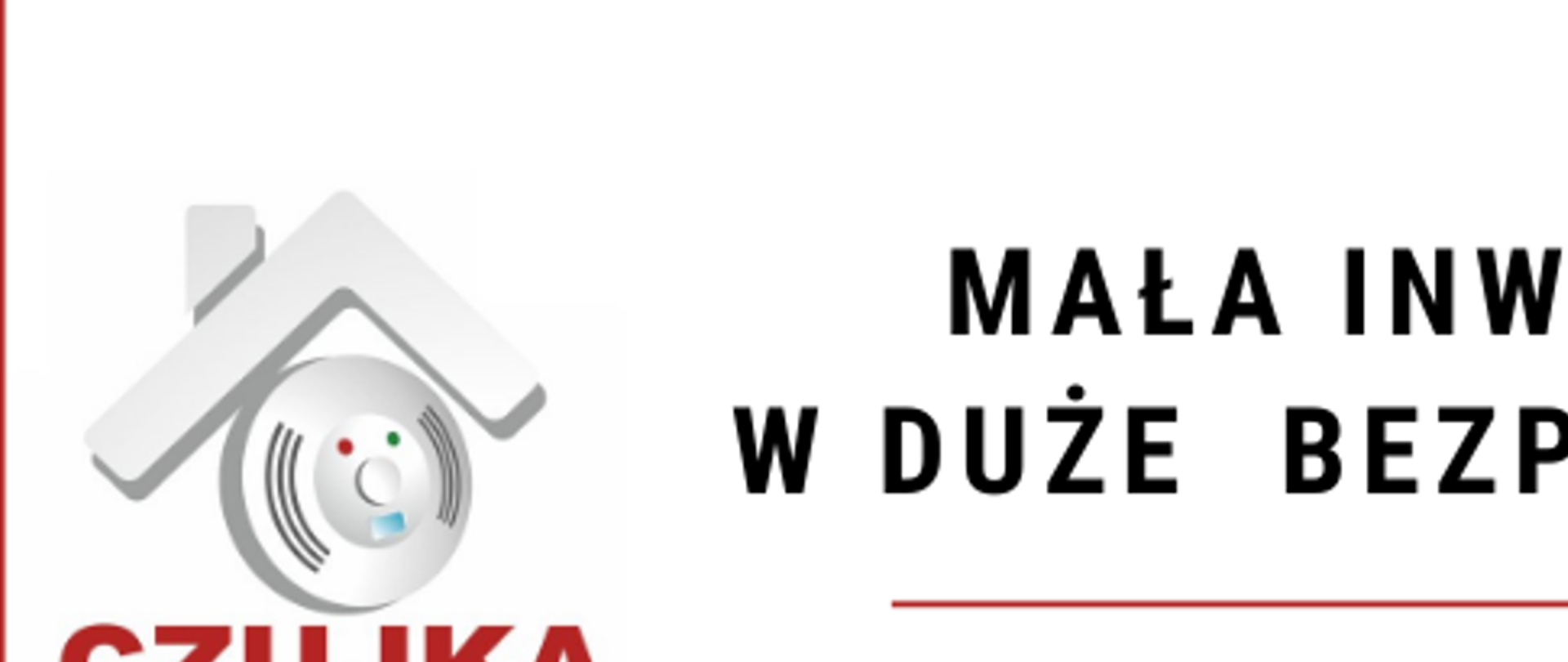 Grafika przedstawiająca logotyp kampanii "Czujka na Straży Twojego Bezpieczeństwa" na białym tle. Po lewej stronie czujka dymu pod daszkiem. W środku czarny napis "mała inwestycja w duże bezpieczeństwo". Po prawej stronie logotyp Państwowej Straży Pożarnej w kolorze.