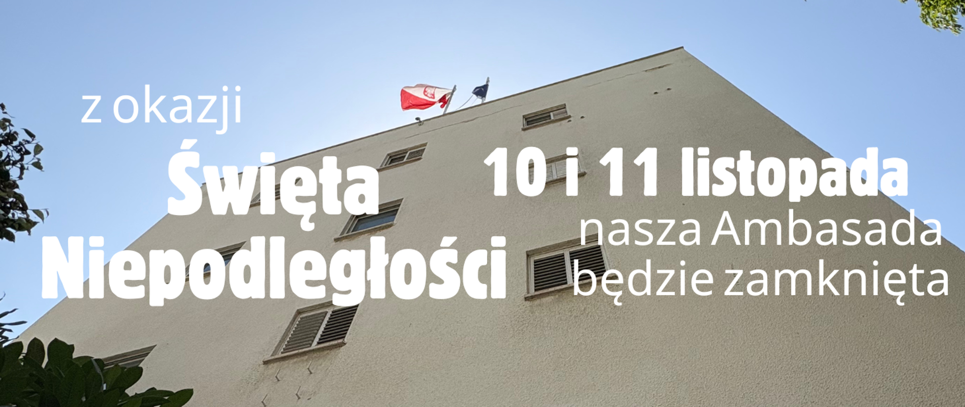 Grafika na tle budynku napis z okazji święta niepodległości 10 i 11 listopada nasza ambasada będzie zamknięta