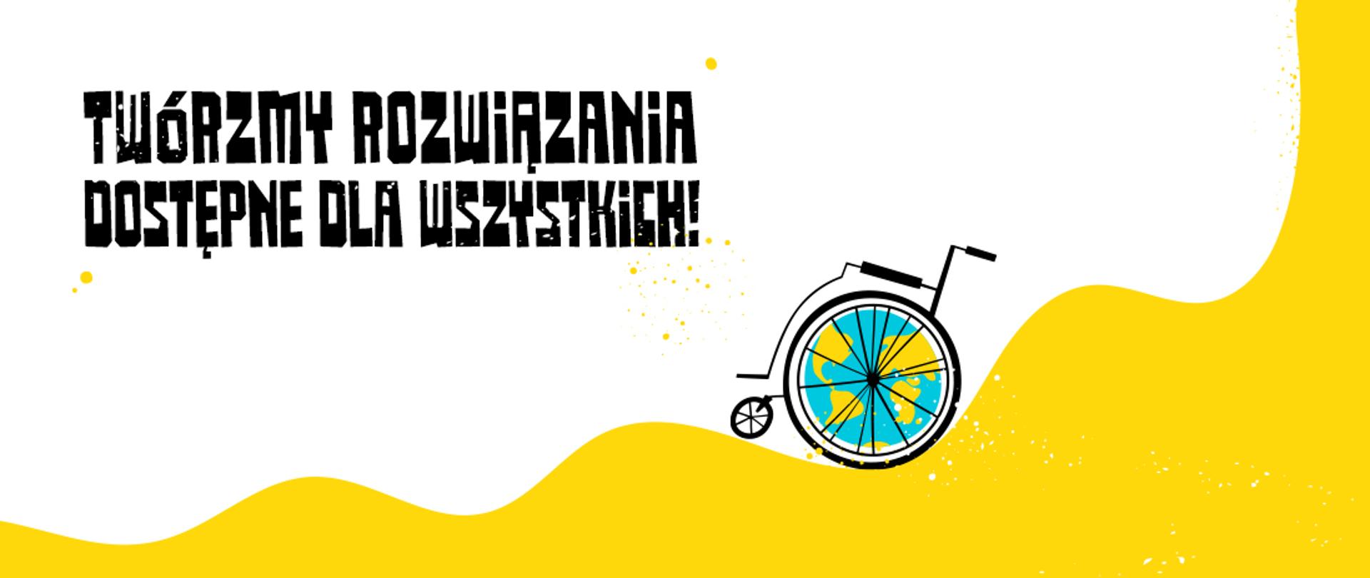 Baner o treści: Twórzmy rozwiązania dostępne dla wszystkich. Przedstawia wózek inwalidzki.