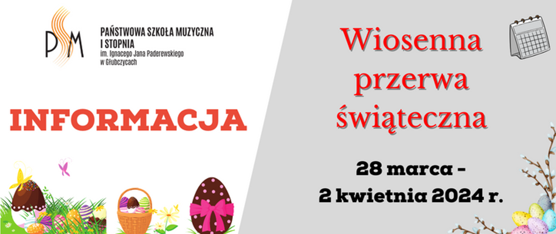 Baner biało szary z tekstem: Informacja - Wiosenna przerwa świąteczna 28 marca - 2 kwietnia 2024 r. Po rogach grafiki przedstawiające pisanki świąteczne 