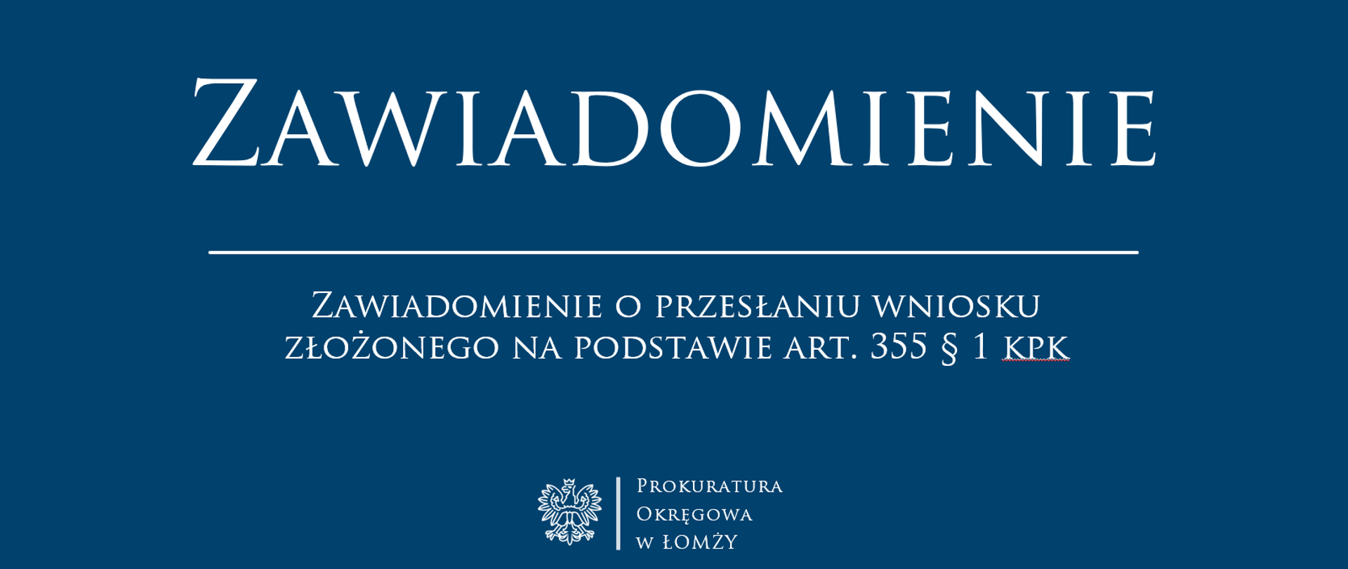 ZAWIADOMIENIE O PRZESŁANIU WNIOSKU ZŁOŻONEGO NA PODSTAWIE ART. 335 § 1 KPK