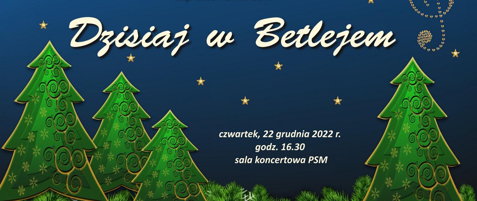 plakat koncertu Dzisiaj w Betlejem - na dole i górze motywy choinek i ozdób choinkowych na tle granatowego, rozgwieżdżonego nieba, na górze logotyp szkoły, poniżej nazwa i miejsce koncertu