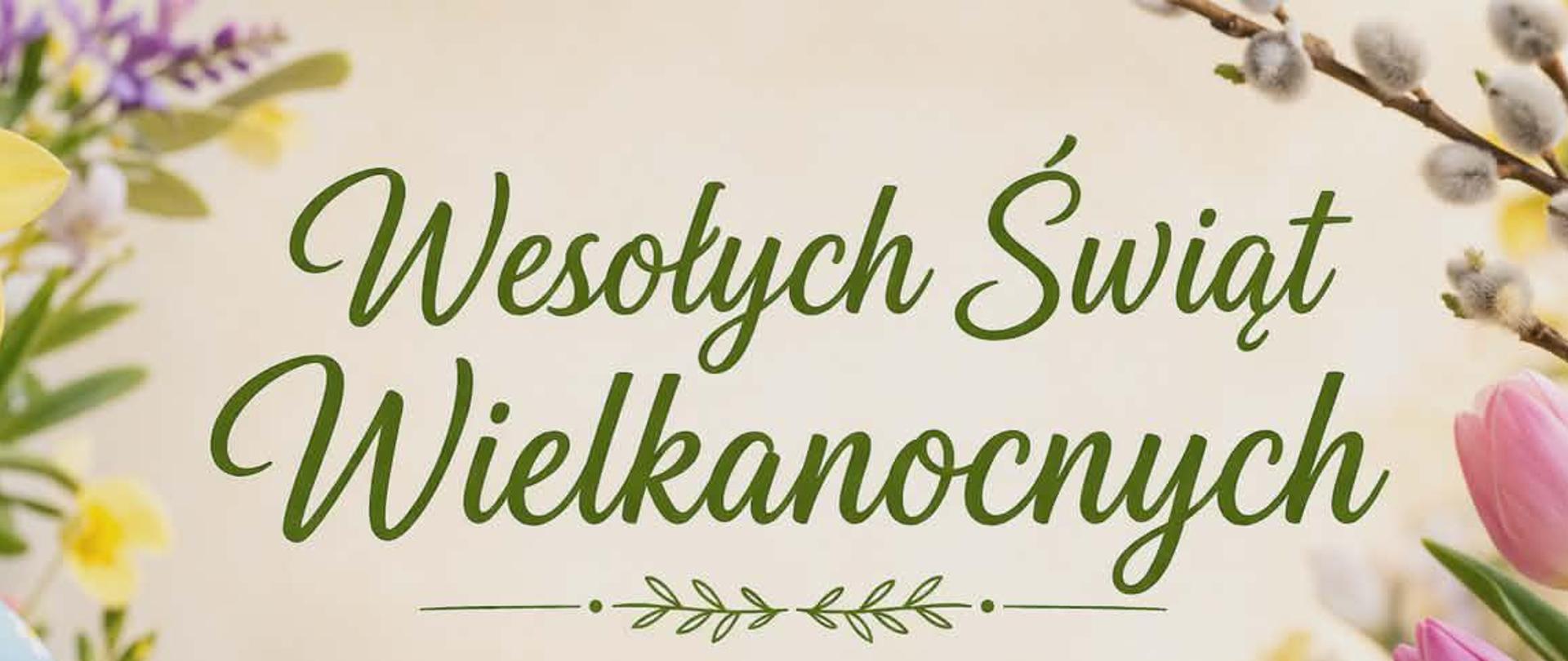 Plakat z życzeniami Wielkanocnymi. W tle kolorowe żonkile, bratki oraz tulipany. Na dole wiać 3 pisanki w róznokolorowe wzorki.