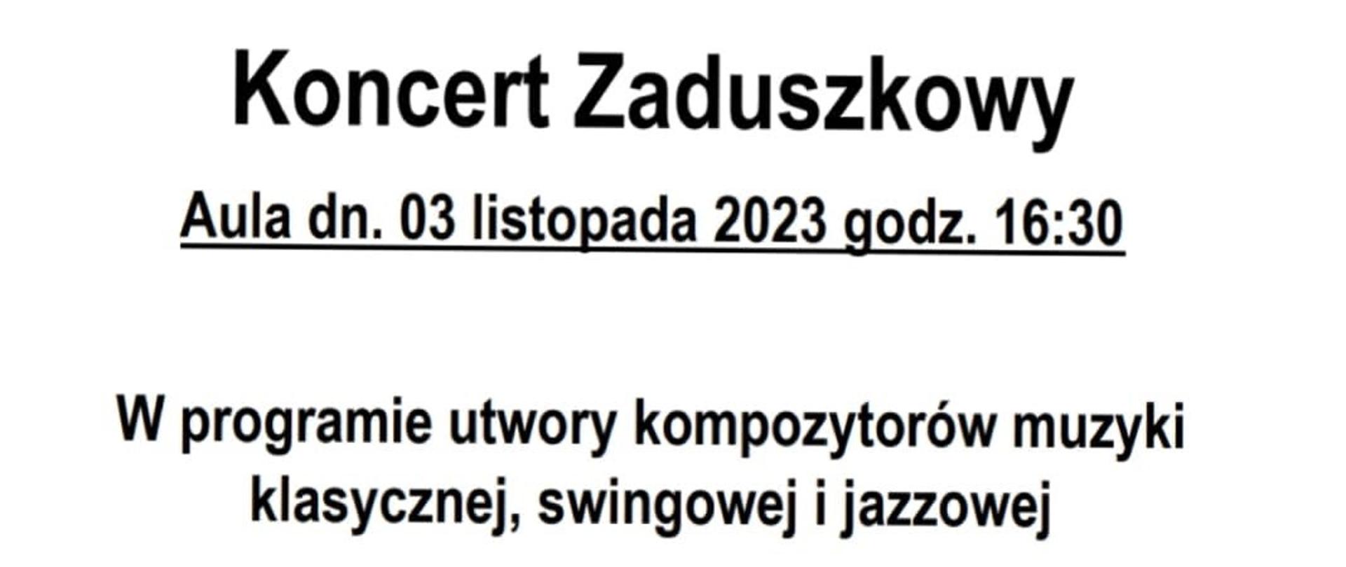 Plakat przedstawia zapowiedz Koncertu zaduszkowego na białym tle u góry widnieje logo szkoły poniżej Koncert zaduszkowy Aula dnia 03 listopada 2023 godz. 16.30 w programie utwory kompozytorów muzyki klasycznej, swingowej i jazzowej , Wykonawcy zespoły , soliści , uczniowie PSM I i II st. im. W. Lutosławskiego w Krasnymstawie