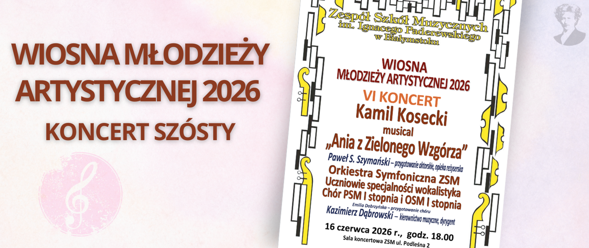 Różowo-fioletowa grafika z brązowym napisem "wiosna młodzieży artystycznej 2026, koncert szósty", po prawej stronie miniatura plakatu oraz podobizna Ignacego Paderewskiego.