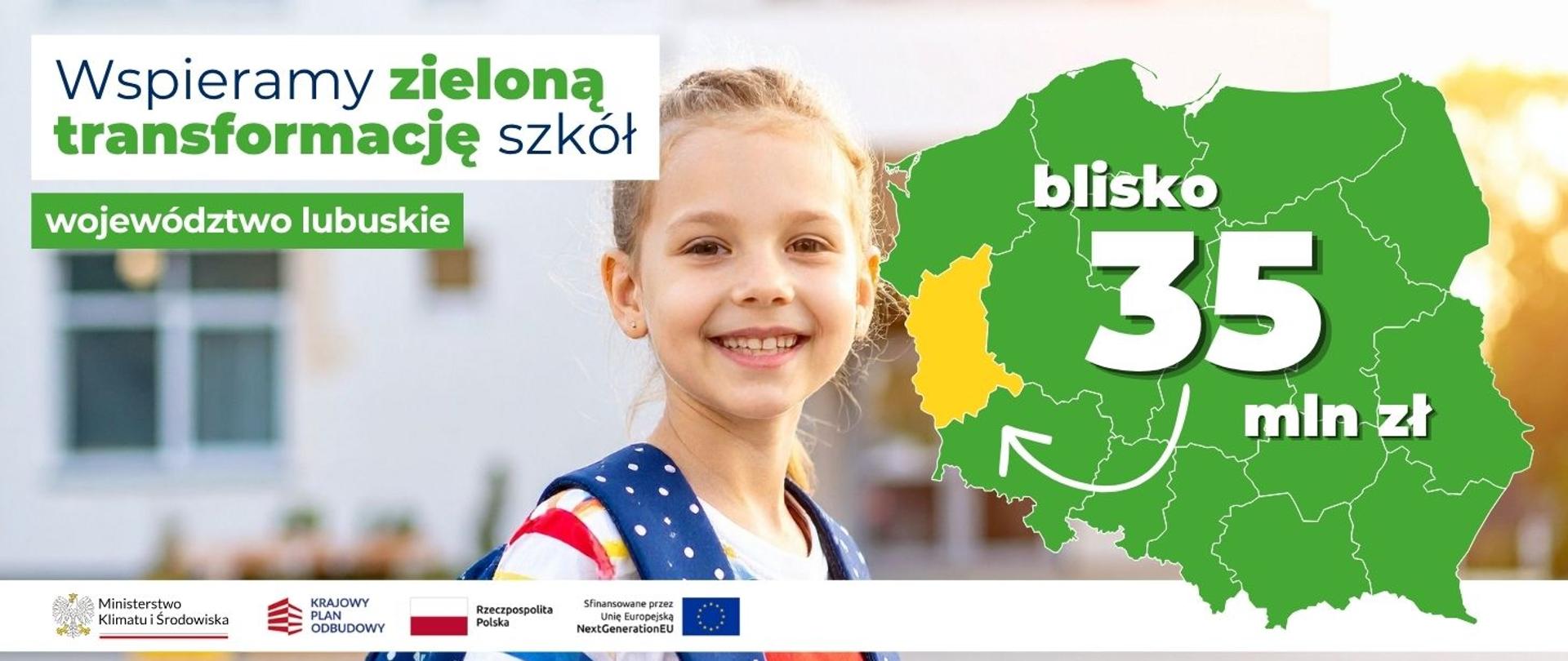 na banerze po lewej stronie widnieje napis: Wspieramy zieloną transformację szkół województwo lubuskie. Po prawej stronie widoczna jest mapa Polski z zaznaczonym na żółto woj. lubuskim i napisem blisko 35 mln zł. 