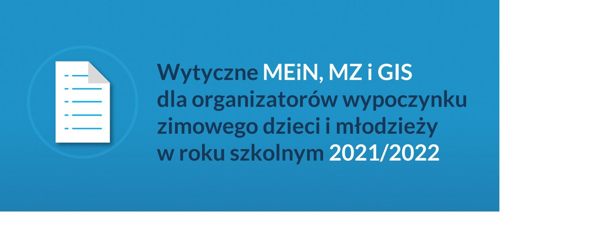 Wytyczne MEiN, MZ i GIS dla organizatorów wypoczynku zimowego dzieci i młodzieży w roku szkolnym 2021/2022
