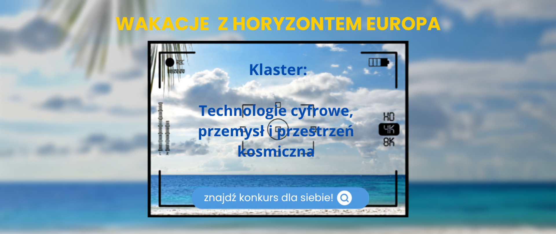 WAKACJE Z HORYZONTEM EUROPA: Znajdź swój konkurs!