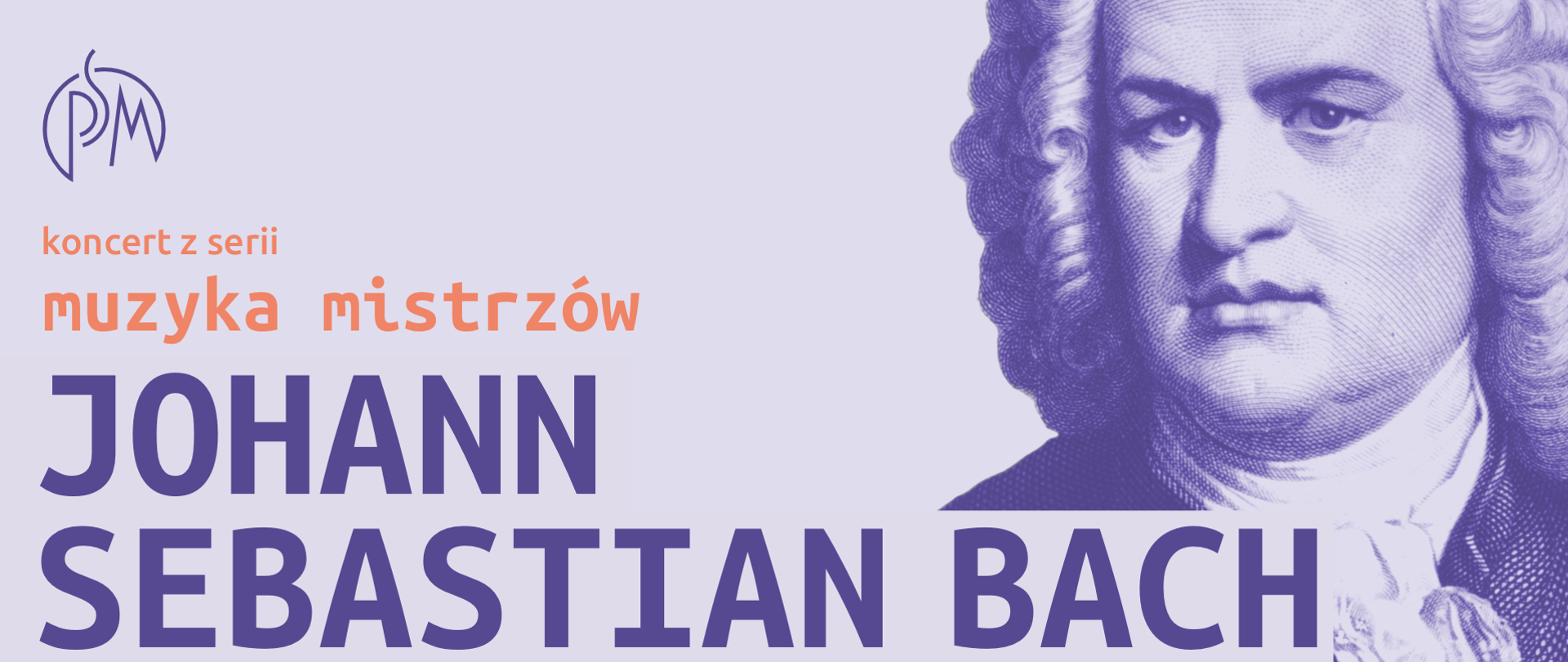 grafika reklamująca.koncert bachowski z logiem szkoły, napisami: koncert z serii muzyka mistrzów JOHANN SEBASTIAN BACH oraz reprodukcją podpisu kompozytora utrzymana we fioletowych odcieniach