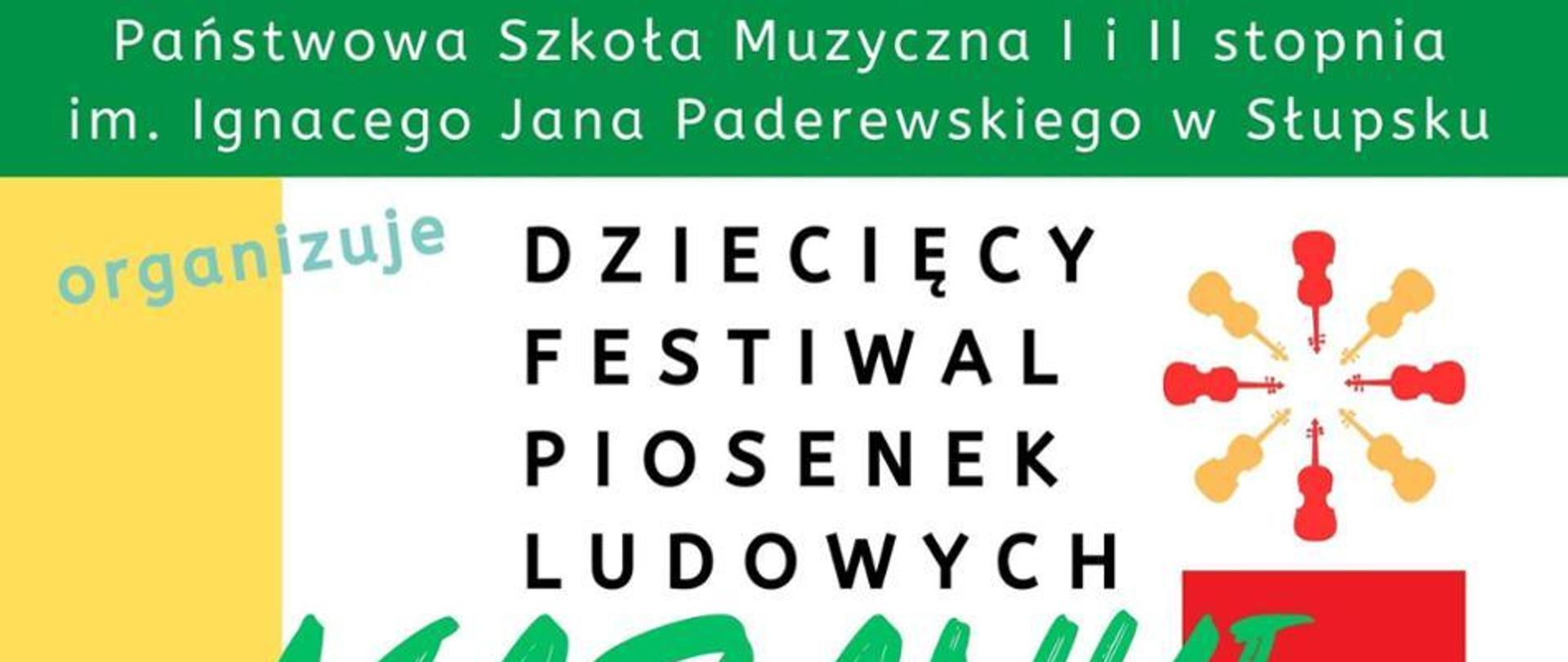 Grafika kolorowa. Zielono-żółto-biły plakat konkursu Dziecięcy Festiwal Piosenek Ludowych. Napis: PSM I i II st. w Słupsku. organizuje Dziecięcy Festiwal Piosenek Ludowych. Logo kolorowe - ikonki skrzypiec w kółku.