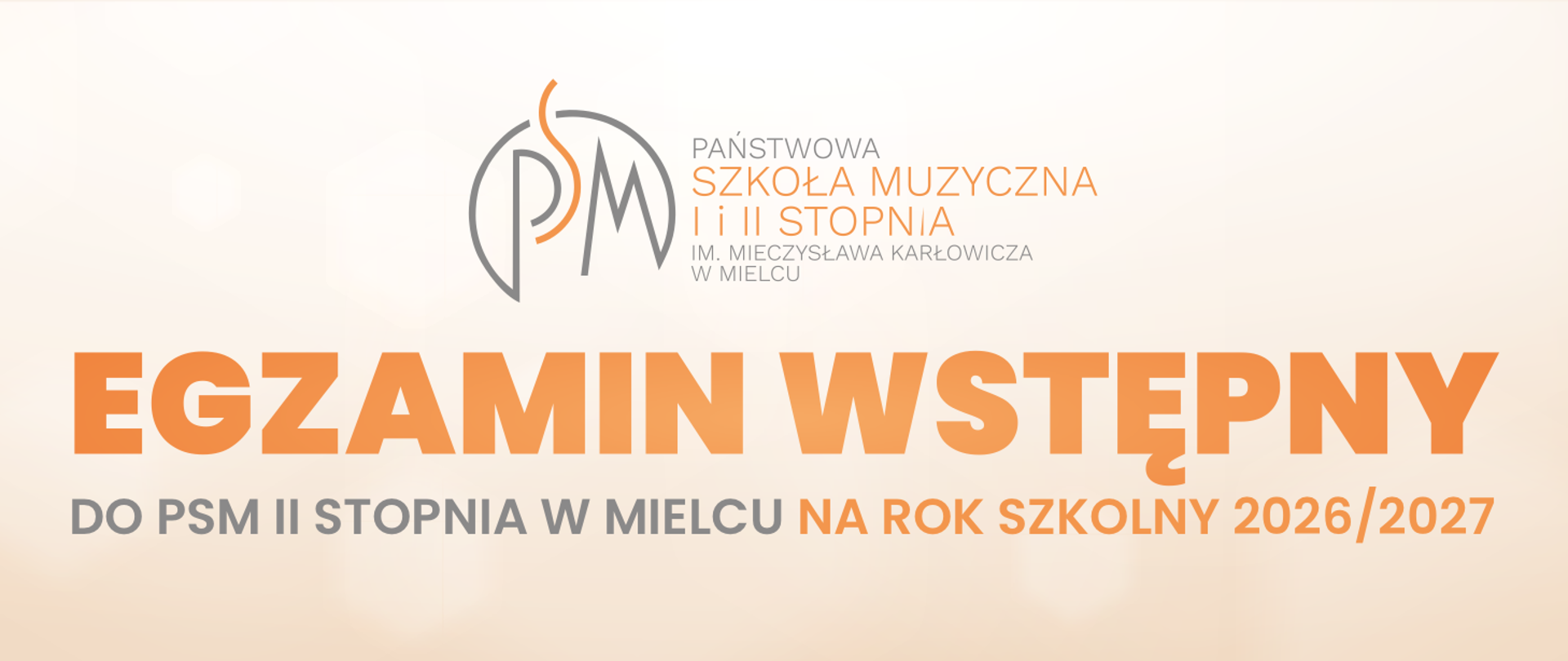 szaropomarańczowa grafika z logiem szkoły i napisami egzamin wstępny do PSM II stopnia w Mielcu na rok szkolny 2026/2027