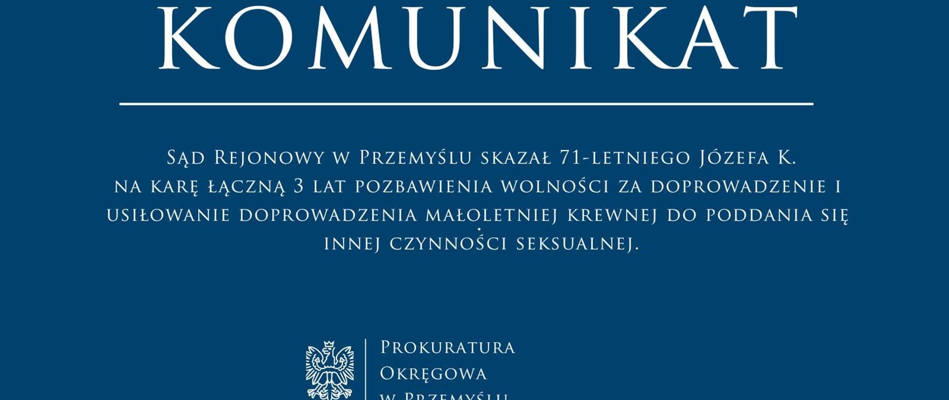Sąd skazał 71-letniego Józefa K. na 3 lata za doprowadzenie i usiłowanie doprowadzenia małoletniej krewnej do poddania się innej czynności seksualnej