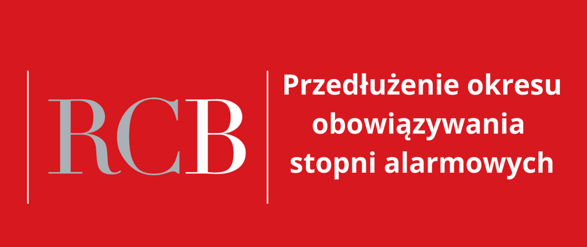 Białe napisy na czerwonym tle informujące o przedłużeniu stopni alarmowych