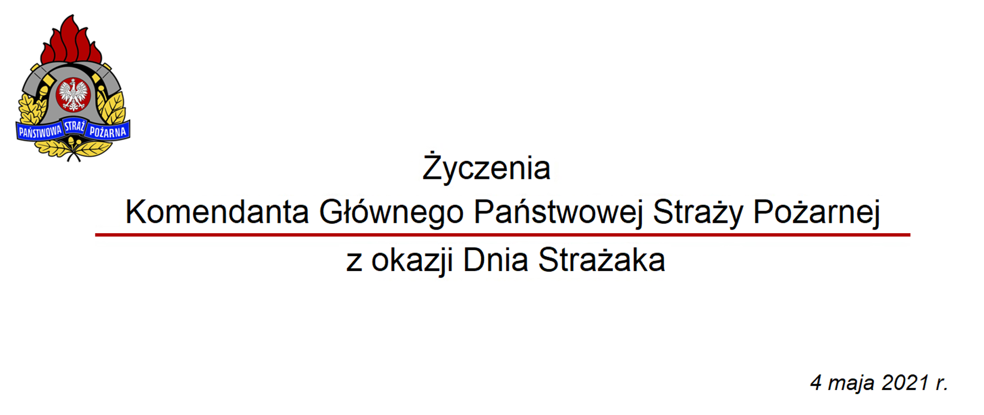 Życzenia Komendanta Głównego Państwowej Straży Pożarnej z okazji Dnia Strażaka