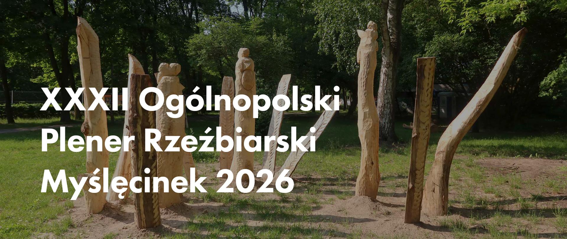 XXXII Ogólnopolski Plener Rzeźbiarski Myślęcinek 2026