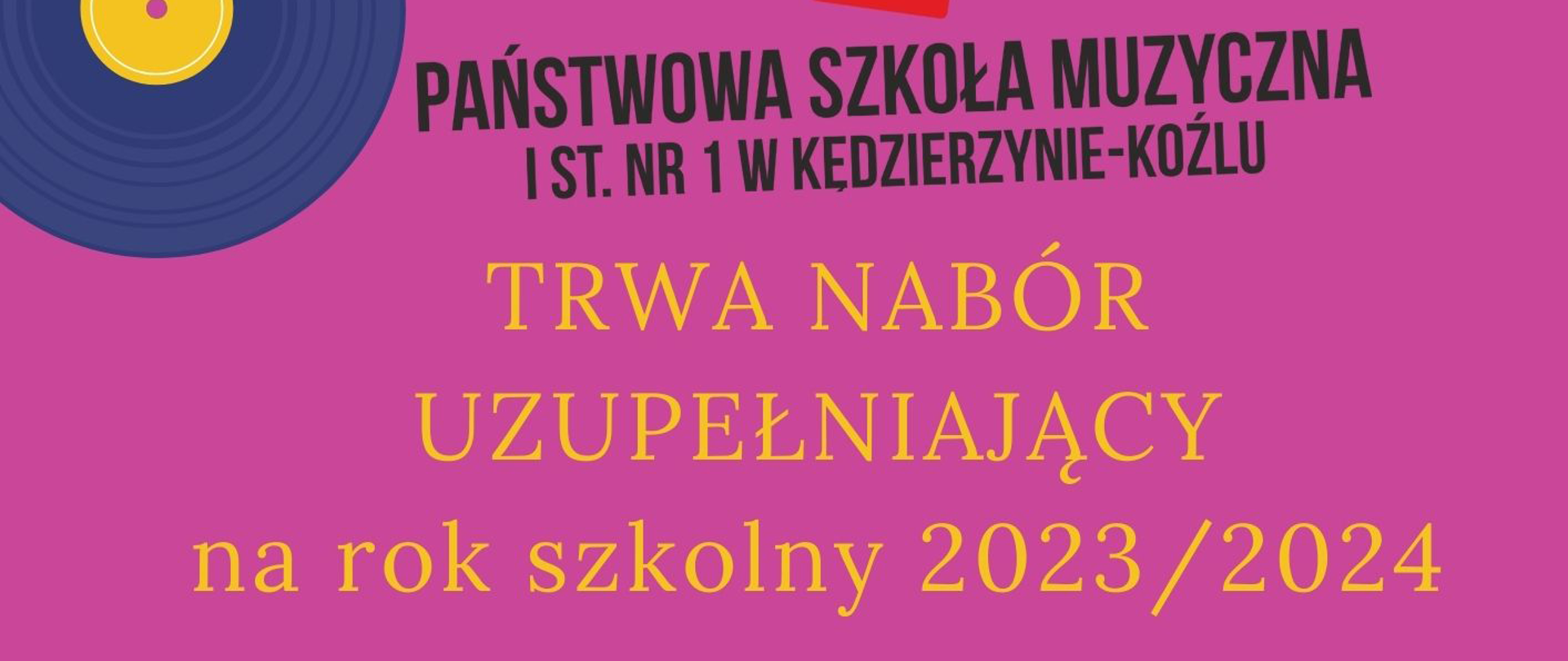 Plakat na różowym tle, grafikami przedstawiającymi nuty oraz instrumenty muzyczne. W górnej części umieszczono logotyp PSM I st. nr 1 w Kędzierzynie-Koźlu. Poniżej umieszczono informacje odnośnie szczegółów rekrutacji, o treści "Trwa nabór uzupełniający na rok szkolny 2023/2024". Pod nim umieszczono informację na jakie instrumenty odbywa sie nabór o treści "Zapraszamy na: flet, obój, klarnet, saksofon, trąbkę, puzon, skrzypce, altówkę, wiolonczelę". Następnie umieszczono informacje o sposobie zgłaszania się na przesłuchania, o treści "Szczegółowe informacje oraz kwestionariusz dostępne są na stronie szkoły www.gov.pl/web/psmkedzierzyn". Na samym dole umieszczono dane kontaktowe szkoły wraz z mailem, o treści "ul. Kościuszki 40, Kędzierzyn-Koźle-Pogorzelec, rekrutacja@psm1kedzierzyn.pl. tel. 774723395". 