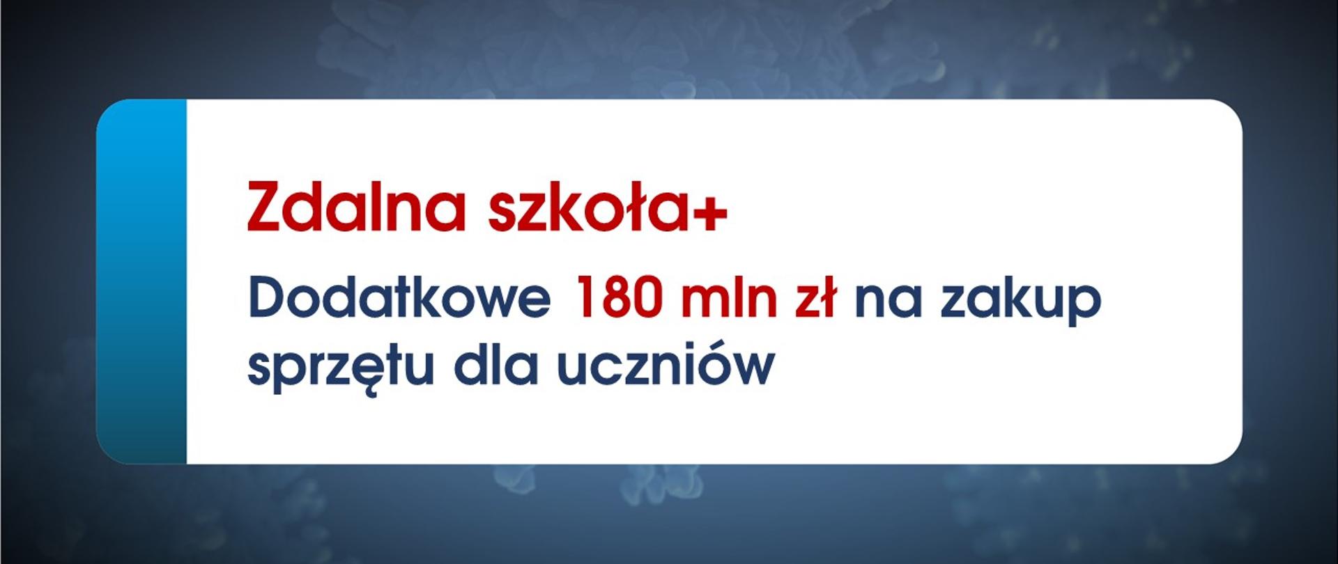 grafika z napisem - Dodatkowe 180 mln zł na zakup sprzętu dla uczniów