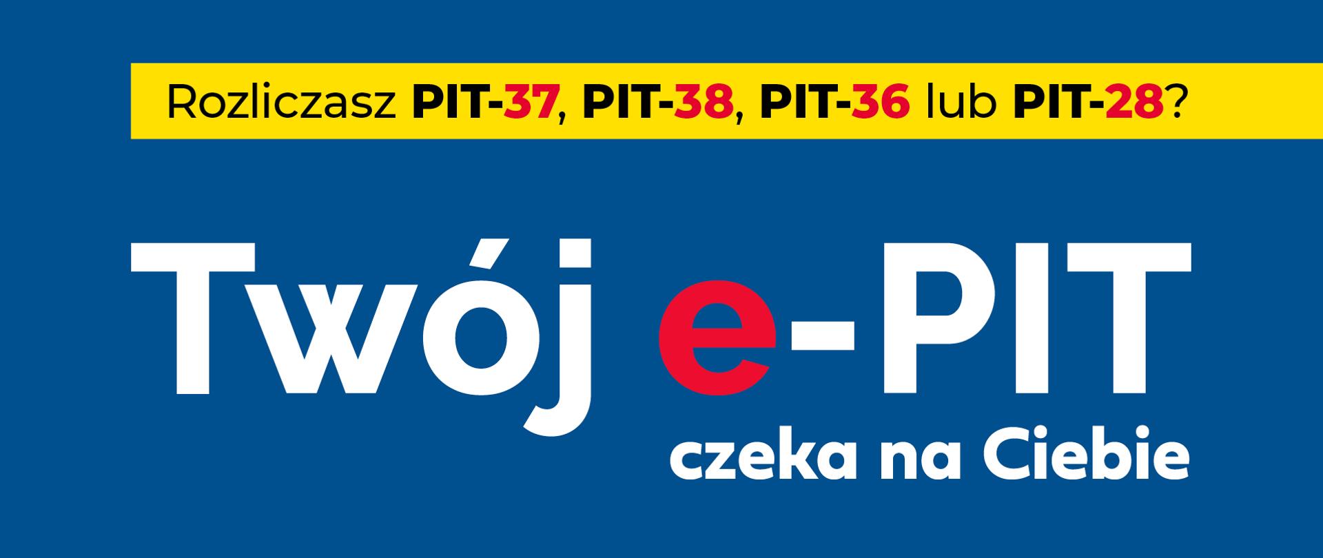 Na niebieskim tle znajdują się wielki napis Twój e-PIT czeka na ciebie.