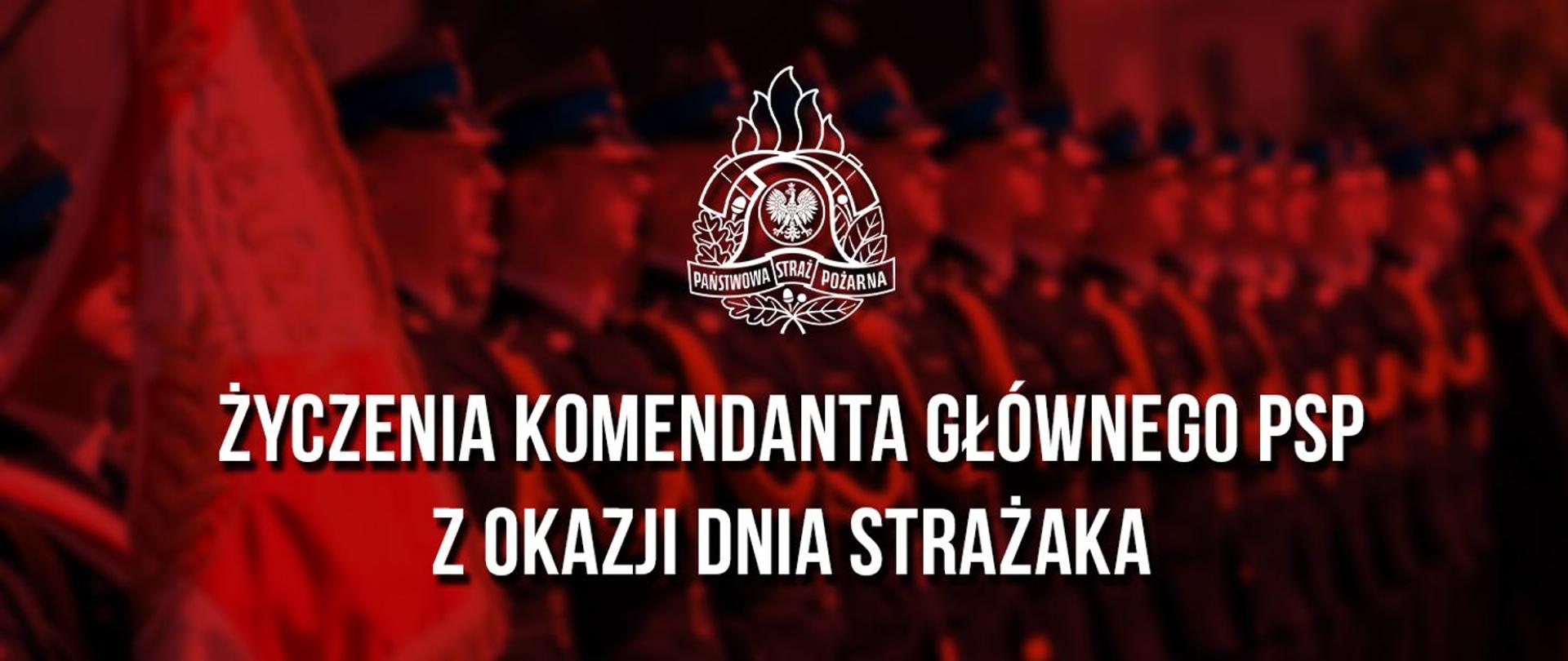 Grafika z napisem "Życzenia Komendanta Głównego PSP z okazji Dnia Strażaka"