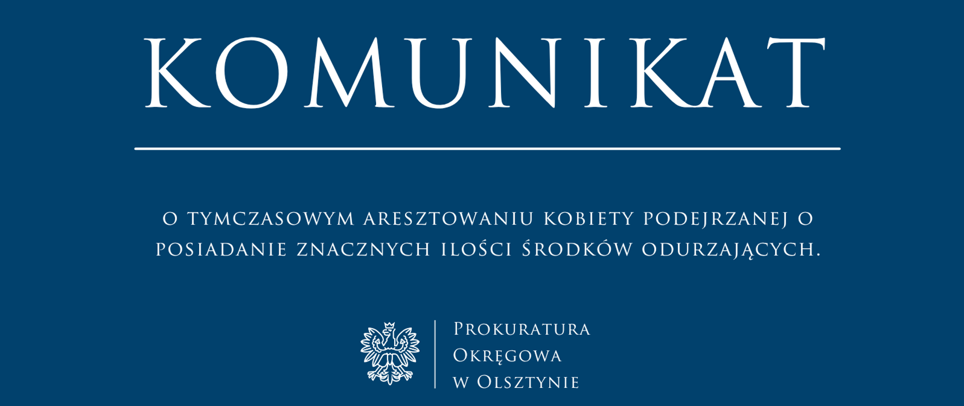 Komunikat o tymczasowym aresztowaniu kobiety podejrzanej o posiadanie znacznych ilości środków odurzających.