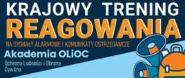 Grafika promująca Krajowy Trening Reagowania na Sygnały Alarmowe i Komunikaty Ostrzegawcze organizowany przez Akademię OLiOC. Na granatowo-błękitnym tle znajduje się duży napis informujący o wydarzeniu oraz rozwinięcie skrótu OLiOC – Ochrona Ludności i Obrona Cywilna. Po prawej stronie widoczne są ilustracje megafonów symbolizujących system alarmowania i ostrzegania ludności.