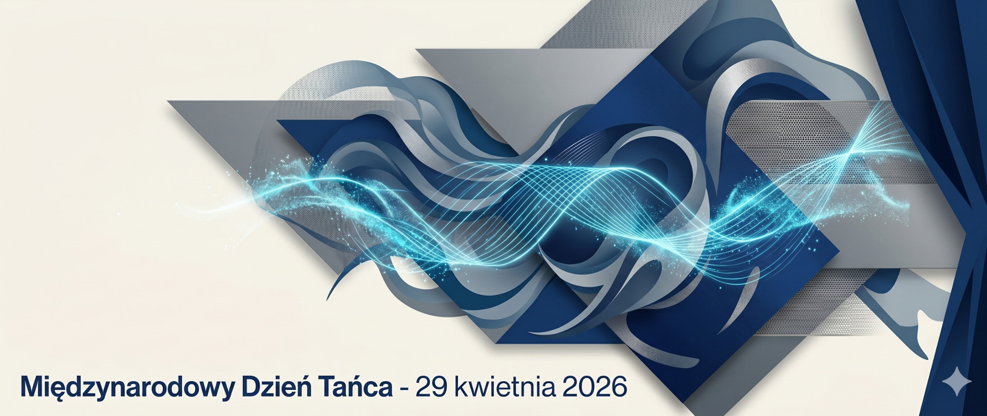 Grafika promująca Międzynarodowy Dzień Tańca przypadający na 29 kwietnia 2026 roku; na jasnym tle widnieje dynamiczna kompozycja nakładających się na siebie geometrycznych kształtów w odcieniach granatu i szarości, przeplatana płynnymi, falistymi liniami oraz jasnobłękitnym, świetlistym pasmem przypominającym smugę światła lub energię ruchu.