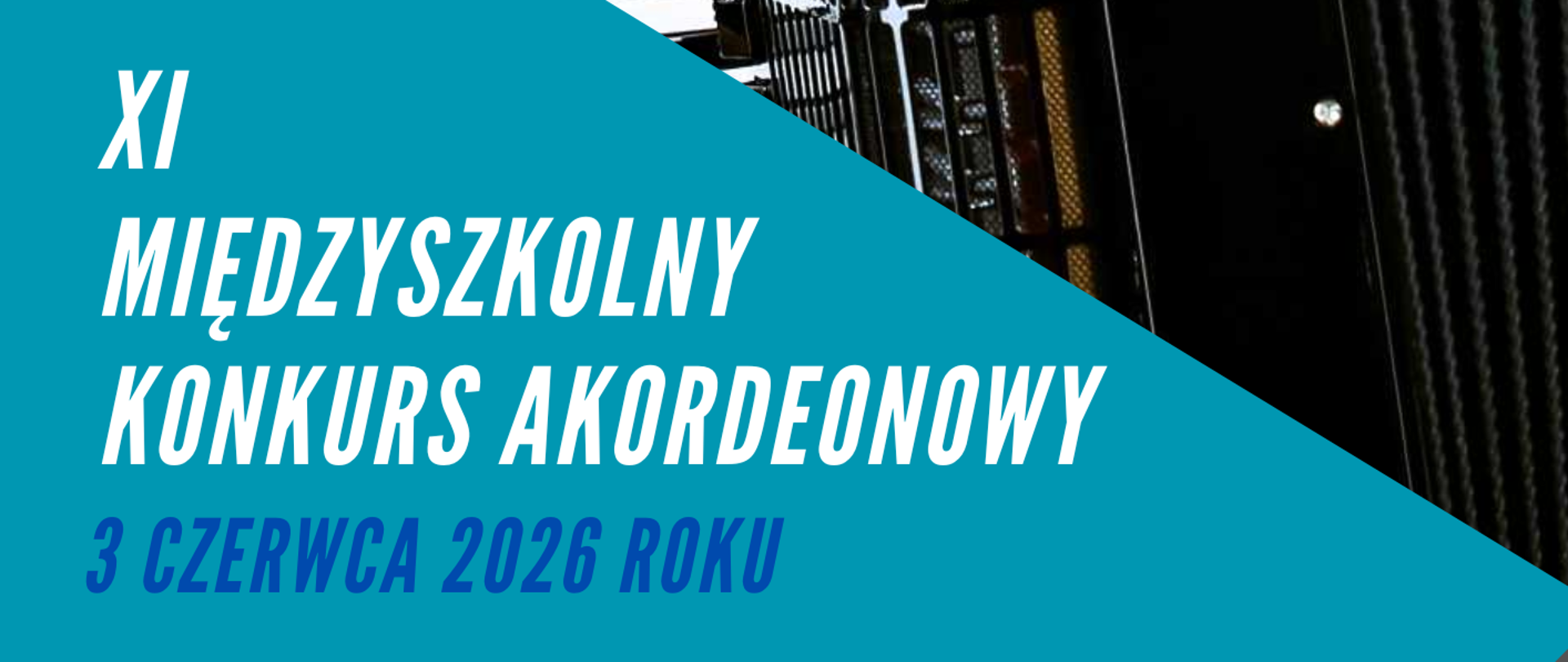 Plakat zawierający zdjęcie akordeonu - znajduje się ono w prawej górnej części afiszu. Z lewej strony na niebieskim tle znajduje się napis: XI Międzyszkolny Konkurs Akordeonowy: 3 czerwca 2026 roku.