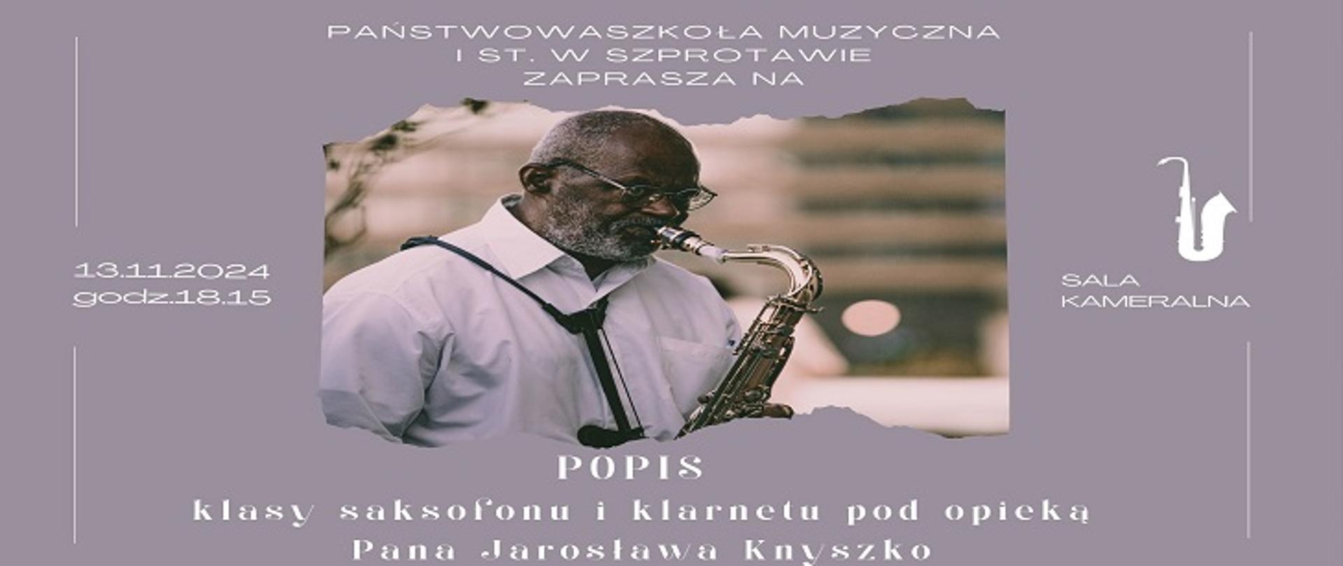 Państwowa Szkoła Muzyczna I st. w Szprotawie zaprasza na popis klasy saksofonu i klarnetu pod opieką pana Jarosława Knyszko, 13 listopada 2024r., godz. 18.15, sala kameralna