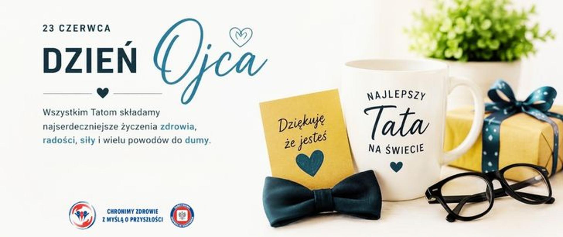 Grafika z okazji Dnia Ojca utrzymana w jasne kolorystyce. Po lewej stronie znajduje się napis „23 czerwca – Dzień Ojca” oraz życzenia: „Wszystkim Tatom składamy najserdeczniejsze życzenia zdrowia, radości, siły i wielu powodów do dumy”. Po prawej stronie widoczne są symboliczne przedmioty związane z ojcostwem: biały kubek z napisem „Najlepszy Tata na świecie”, żółta karteczka z napisem „Dziękuję, że jesteś”, czarna mucha, okulary w ciemnych oprawkach oraz prezent przewiązany granatową wstążką. W tle znajduje się zielona roślina. Na dole logo Państwowej Inspekcji Sanitarnej wraz z hasłem: Chronimy zdrowie z myślą o przyszłości. 