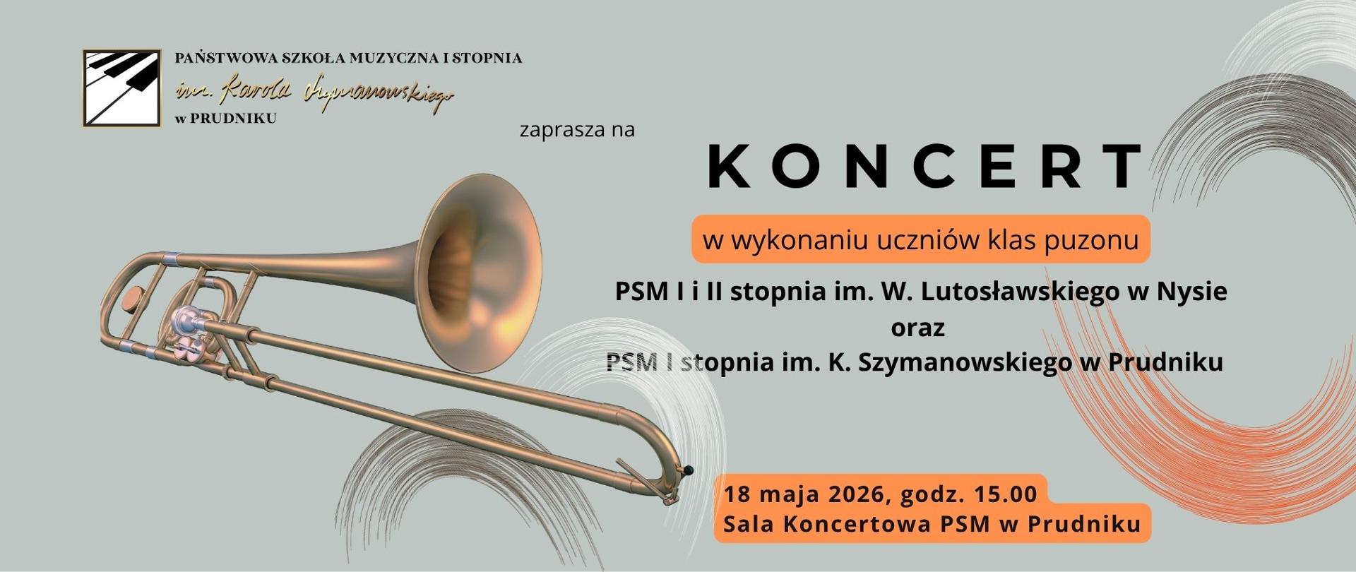 Baner z informacją o koncercie w wykonaniu uczniów klas puzonu. Na szarym tle napisy z informacją o koncercie. Baner ozdabia grafika przedstawiająca puzon oraz abstrakcyjna szaro-pomarańczowa grafika. W lewym górnym rogu logo szkoły.