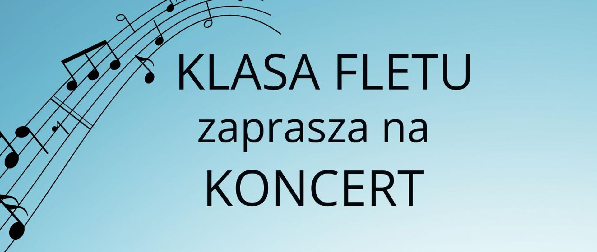Na niebieskim tle w lewym górnym rogu znajduje się pięciolinia z nutami oraz napis "Klasa fletu zaprasza na koncert".